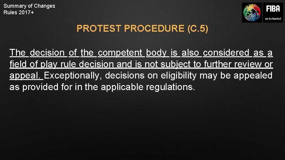 Summary of Changes Rules 2017+ PROTEST PROCEDURE (C. 5) The decision of the competent