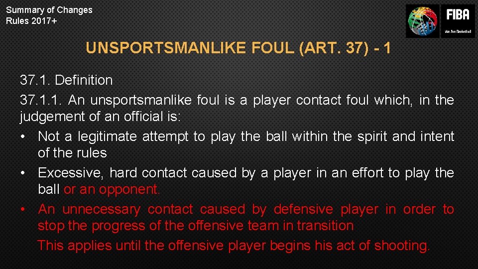 Summary of Changes Rules 2017+ UNSPORTSMANLIKE FOUL (ART. 37) - 1 37. 1. Definition