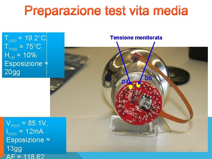 Preparazione test vita media Tuso = 19. 2°C, Tmax = 75°C Hrel = 10%