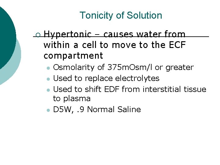 Tonicity of Solution ¡ Hypertonic – causes water from within a cell to move
