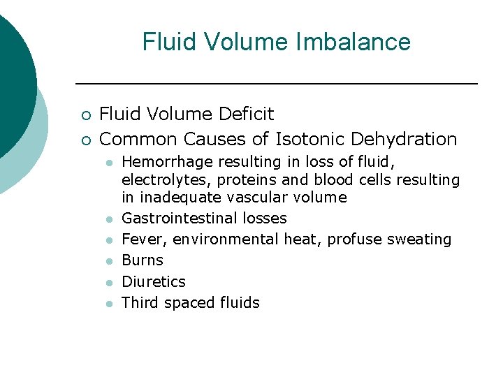 Fluid Volume Imbalance ¡ ¡ Fluid Volume Deficit Common Causes of Isotonic Dehydration l