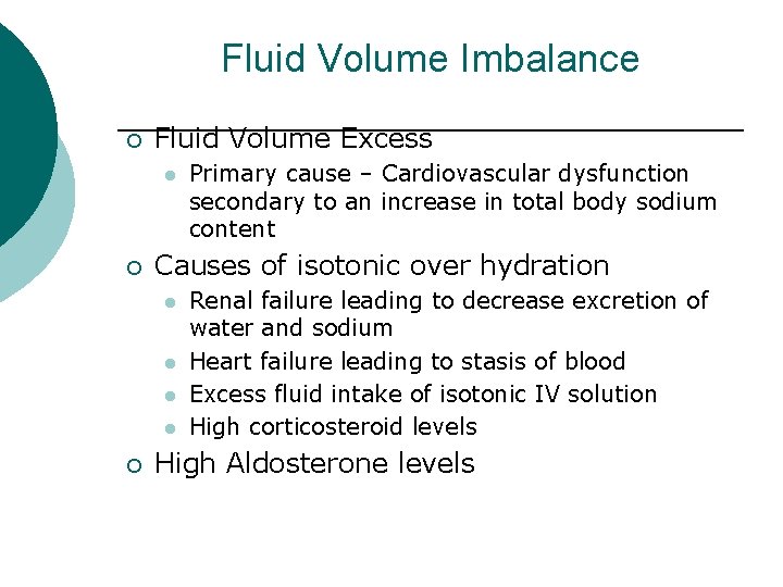 Fluid Volume Imbalance ¡ Fluid Volume Excess l ¡ Causes of isotonic over hydration