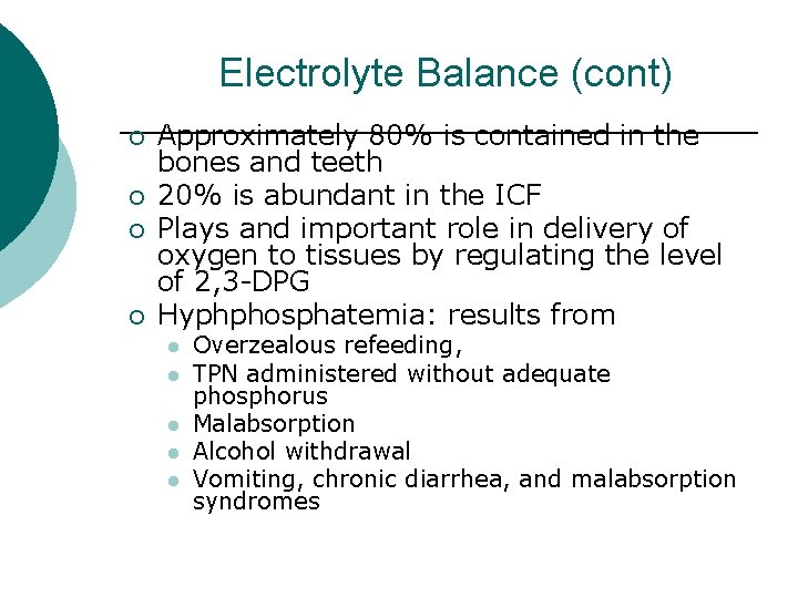 Electrolyte Balance (cont) ¡ ¡ Approximately 80% is contained in the bones and teeth