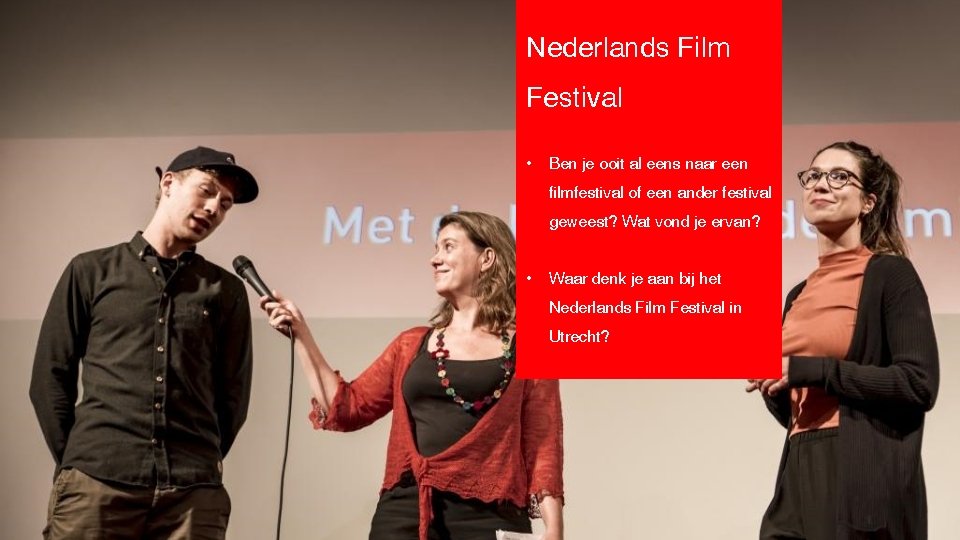 Nederlands Film Festival • Ben je ooit al eens naar een filmfestival of een