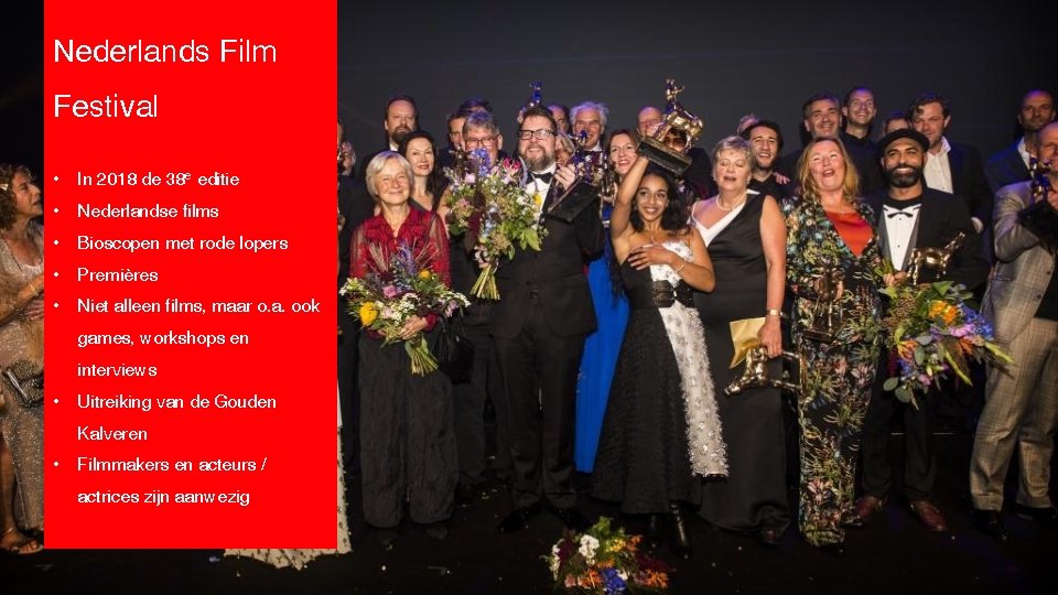 Nederlands Film Festival • In 2018 de 38 e editie • Nederlandse films •