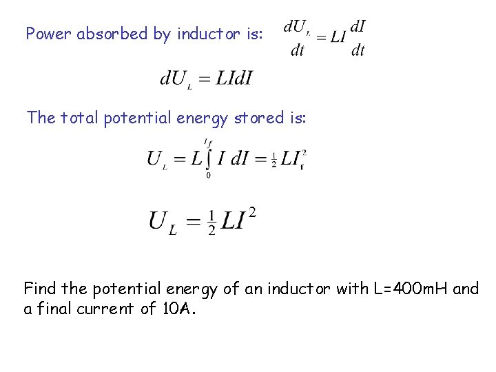 Power absorbed by inductor is: The total potential energy stored is: Find the potential