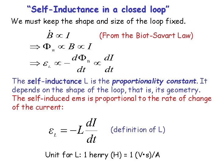 “Self-Inductance in a closed loop” We must keep the shape and size of the