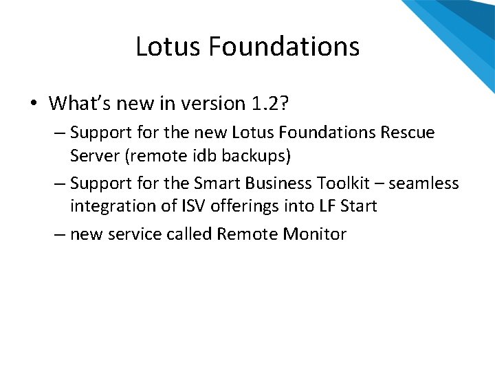 Lotus Foundations • What’s new in version 1. 2? – Support for the new