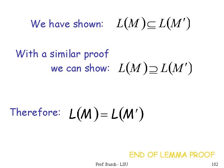 We have shown: With a similar proof we can show: Therefore: END OF LEMMA