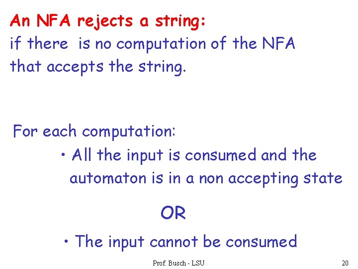 An NFA rejects a string: if there is no computation of the NFA that