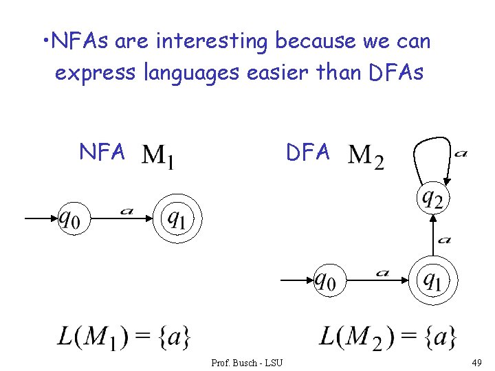  • NFAs are interesting because we can express languages easier than DFAs NFA