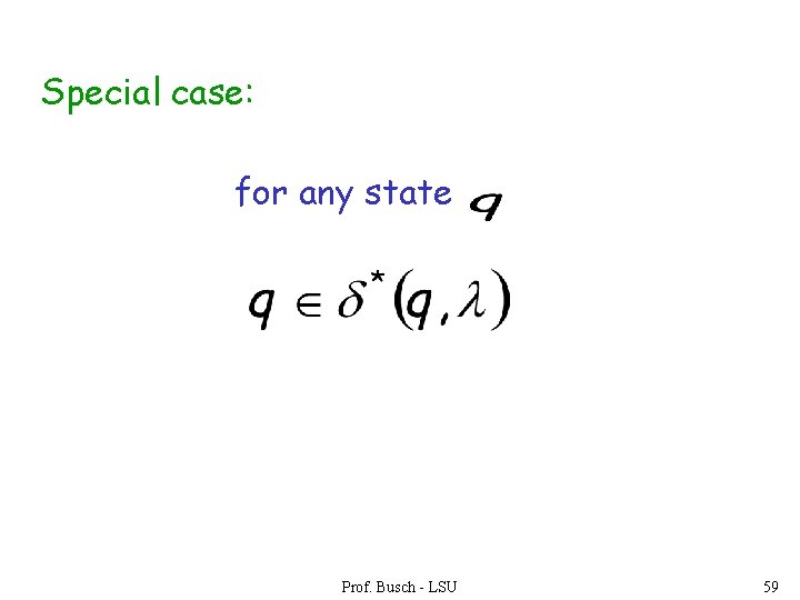 Special case: for any state Prof. Busch - LSU 59 Special case: for any state Prof. Busch - LSU 59