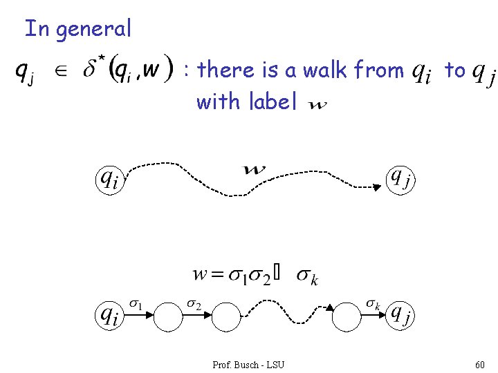 In general : there is a walk from with label Prof. Busch - LSU