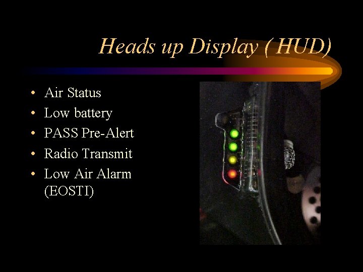 Heads up Display ( HUD) • • • Air Status Low battery PASS Pre-Alert