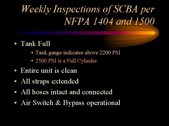 Weekly Inspections of SCBA per NFPA 1404 and 1500 • Tank Full • Tank