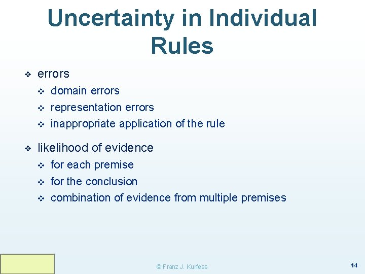 Uncertainty in Individual Rules ❖ errors v v v ❖ domain errors representation errors