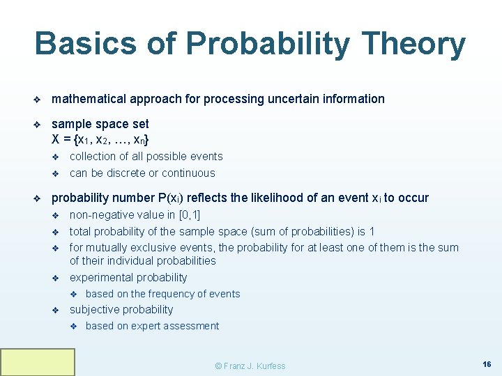 Basics of Probability Theory ❖ mathematical approach for processing uncertain information ❖ sample space