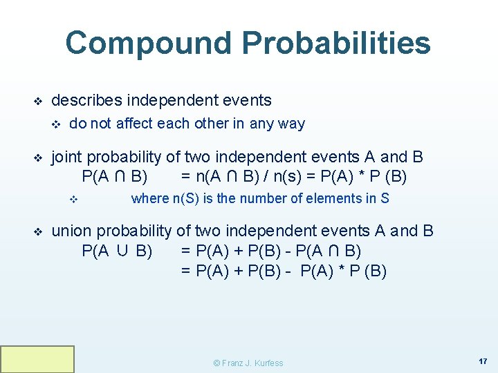 Compound Probabilities ❖ describes independent events v ❖ do not affect each other in