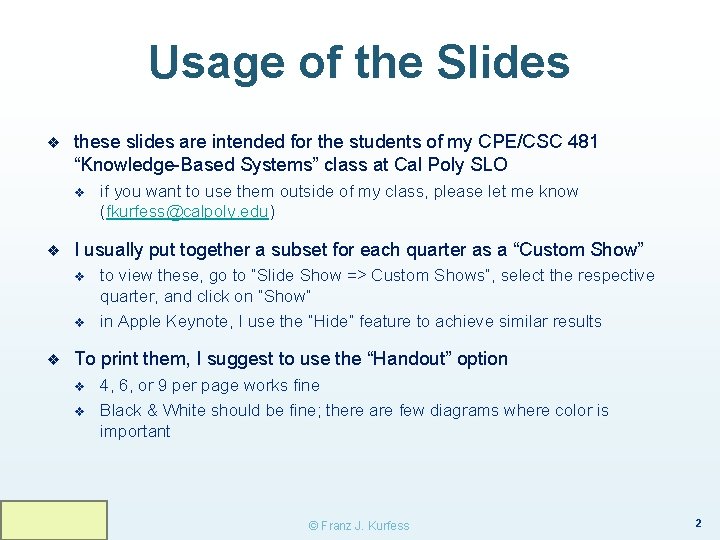 Usage of the Slides ❖ these slides are intended for the students of my