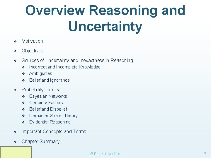 Overview Reasoning and Uncertainty ❖ Motivation ❖ Objectives ❖ Sources of Uncertainty and Inexactness