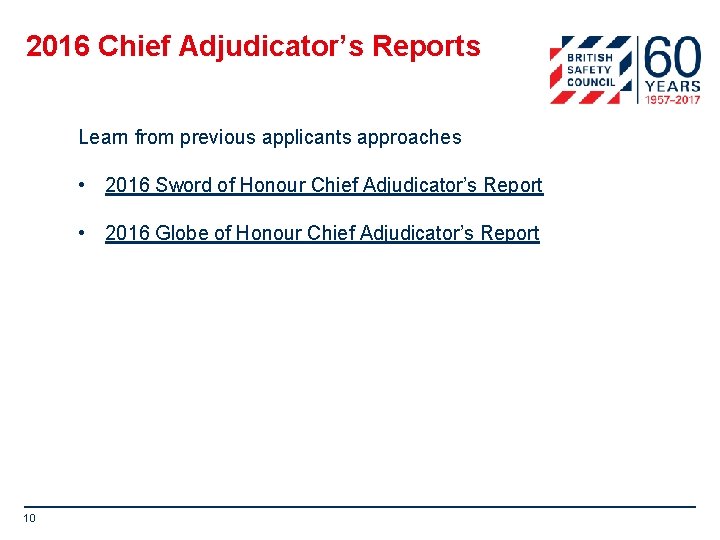 2016 Chief Adjudicator’s Reports Learn from previous applicants approaches • 2016 Sword of Honour