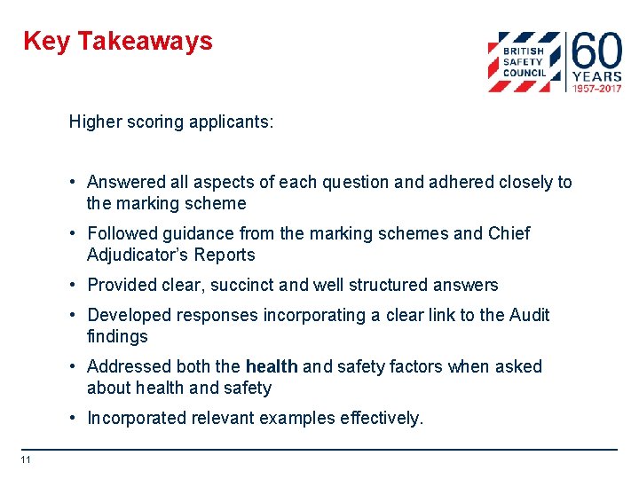 Key Takeaways Higher scoring applicants: • Answered all aspects of each question and adhered