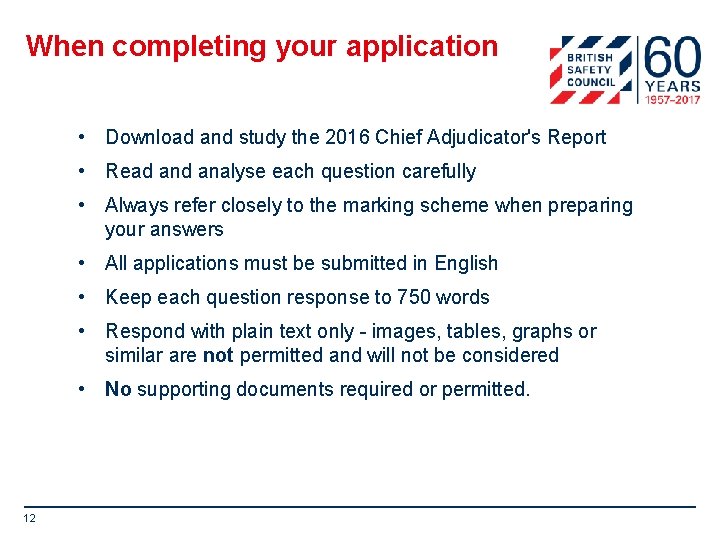 When completing your application • Download and study the 2016 Chief Adjudicator's Report •