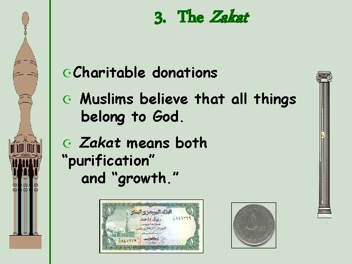 3. The Zakat ZCharitable Z donations Muslims believe that all things belong to God.
