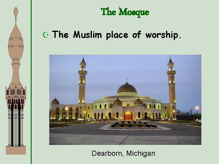 The Mosque Z The Muslim place of worship. Dearborn, Michigan 