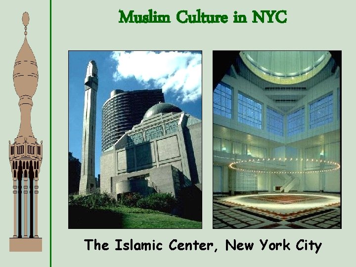 Muslim Culture in NYC The Islamic Center, New York City 