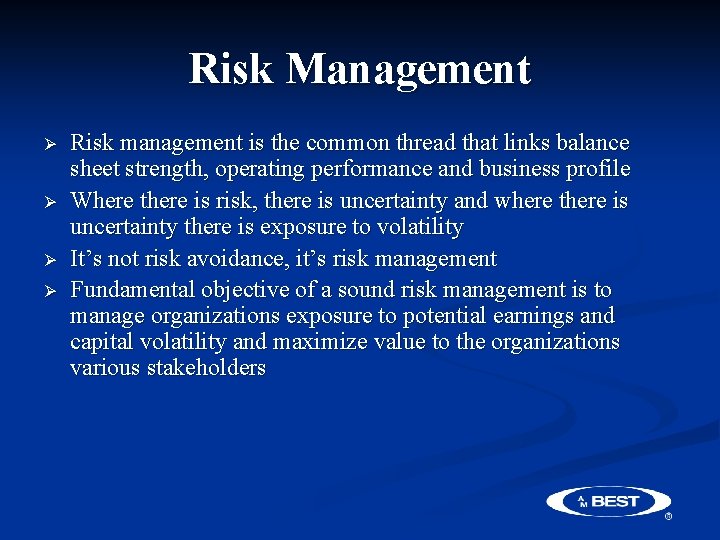 Risk Management Ø Ø Risk management is the common thread that links balance sheet