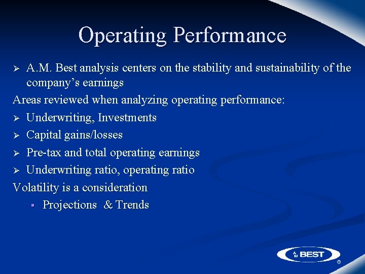 Operating Performance A. M. Best analysis centers on the stability and sustainability of the