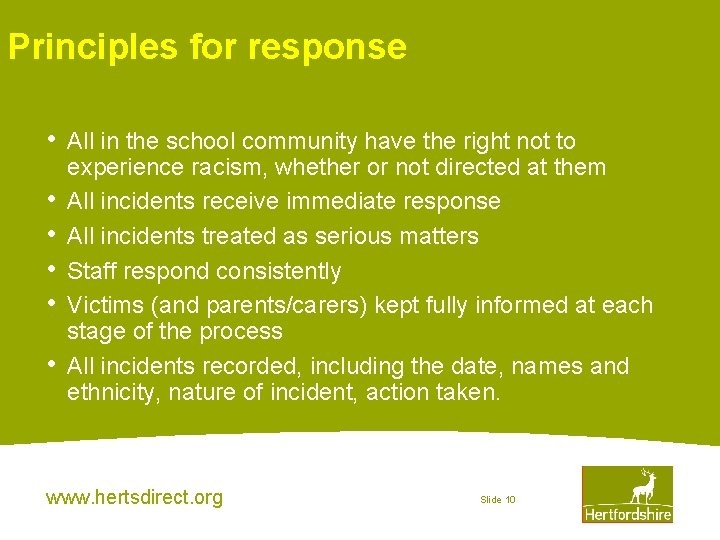 Principles for response • • • All in the school community have the right