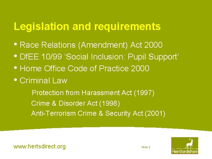 Legislation and requirements • Race Relations (Amendment) Act 2000 • Df. EE 10/99 ‘Social