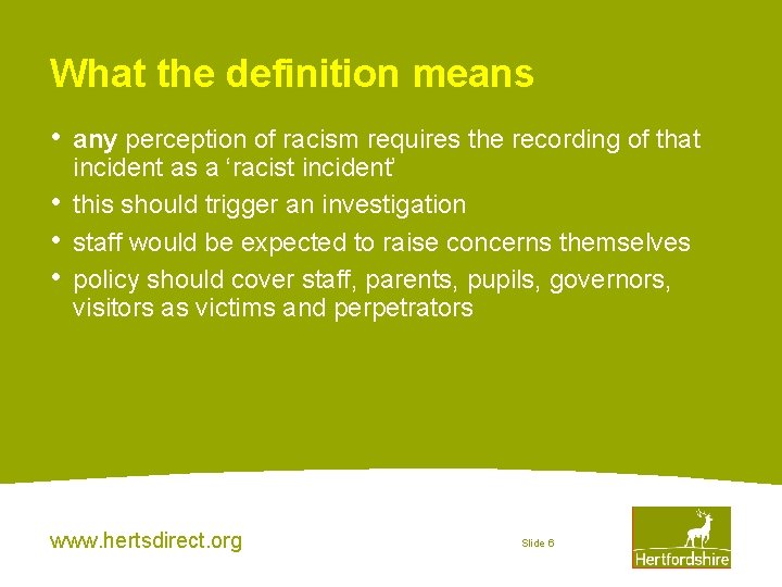 What the definition means • • any perception of racism requires the recording of