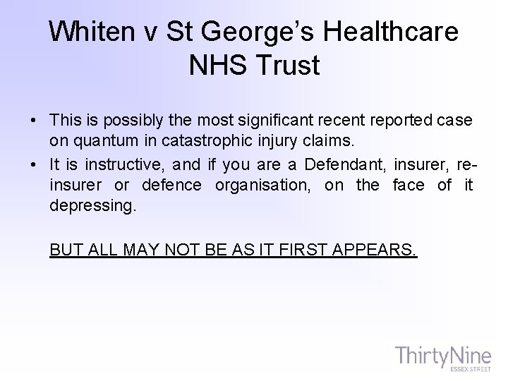 Whiten v St George’s Healthcare NHS Trust • This is possibly the most significant