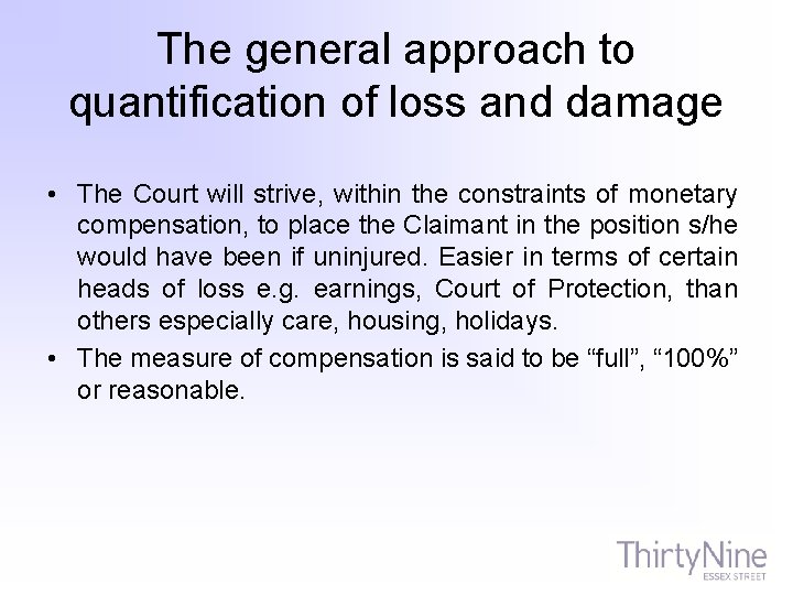The general approach to quantification of loss and damage • The Court will strive,
