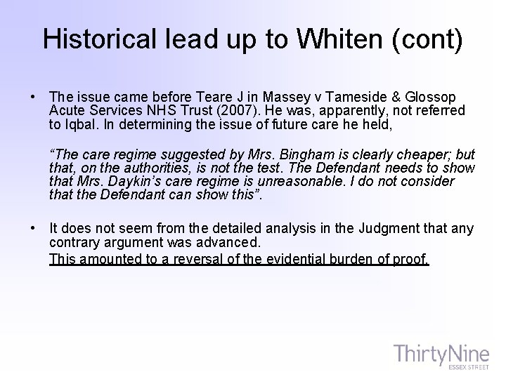 Historical lead up to Whiten (cont) • The issue came before Teare J in