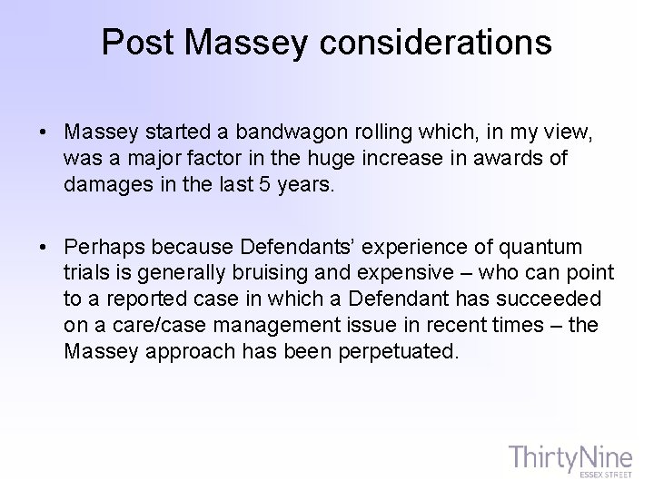 Post Massey considerations • Massey started a bandwagon rolling which, in my view, was