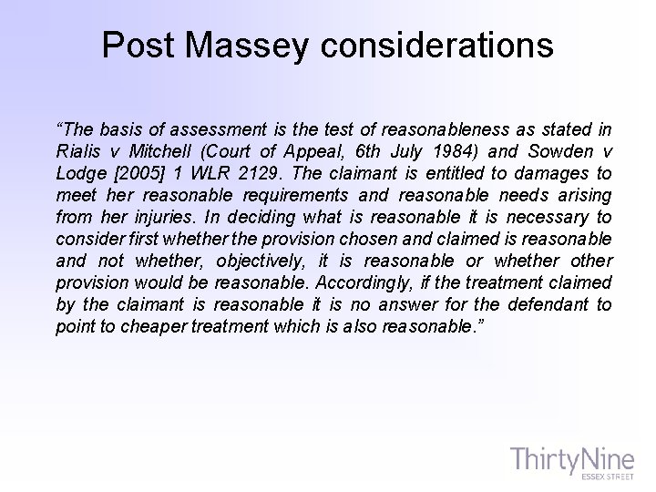 Post Massey considerations “The basis of assessment is the test of reasonableness as stated