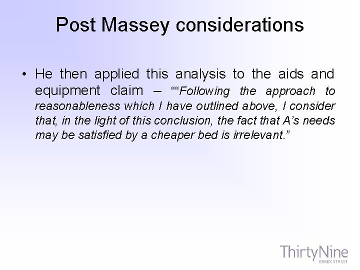 Post Massey considerations • He then applied this analysis to the aids and equipment