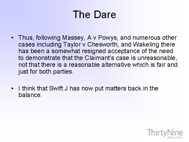 The Dare • Thus, following Massey, A v Powys, and numerous other cases including