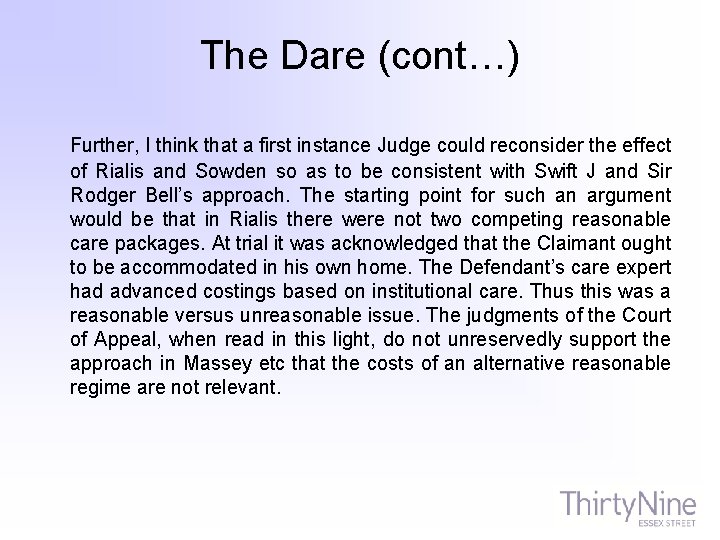 The Dare (cont…) Further, I think that a first instance Judge could reconsider the