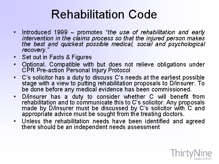 Rehabilitation Code • Introduced 1999 – promotes “the use of rehabilitation and early intervention