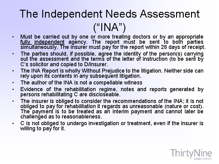 The Independent Needs Assessment (“INA”) • • Must be carried out by one or