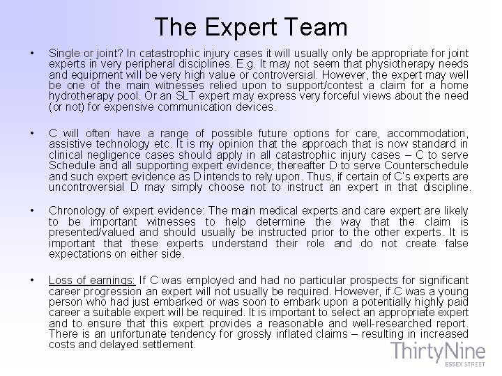 The Expert Team • Single or joint? In catastrophic injury cases it will usually