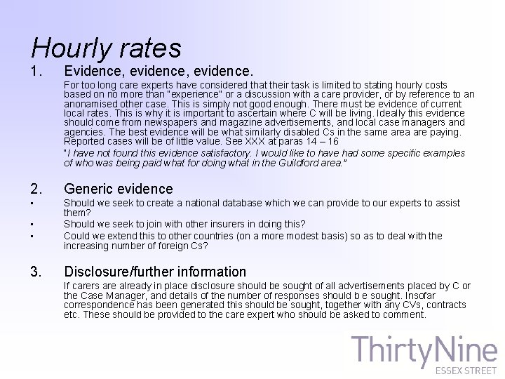 Hourly rates 1. Evidence, evidence. For too long care experts have considered that their