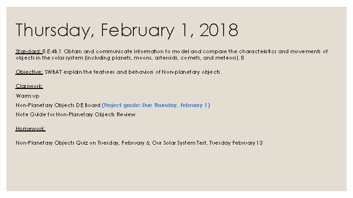 Thursday, February 1, 2018 Standard: 8. E. 4 B. 1 Obtain and communicate information