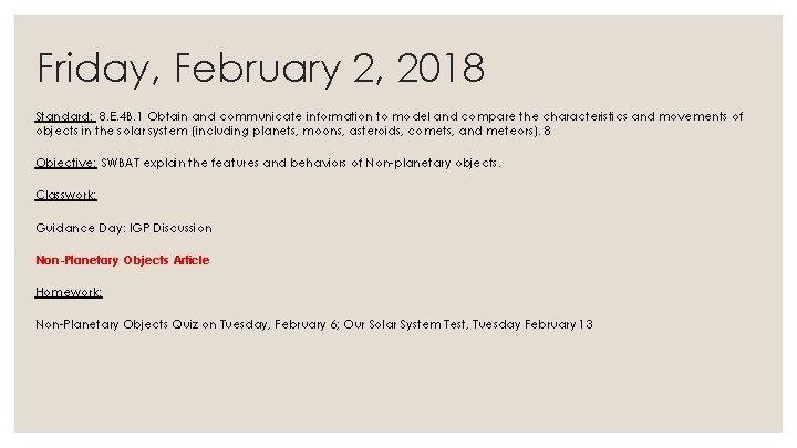 Friday, February 2, 2018 Standard: 8. E. 4 B. 1 Obtain and communicate information