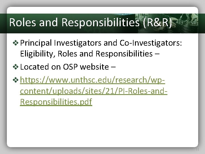 Roles and Responsibilities (R&R) v Principal Investigators and Co-Investigators: Eligibility, Roles and Responsibilities –